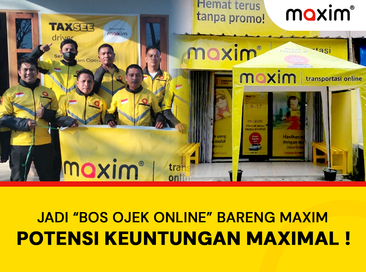 Maxim Buka Kesempatan Untuk Jadi “Bos Ojek Online” Dengan Keuntungan Maximal!